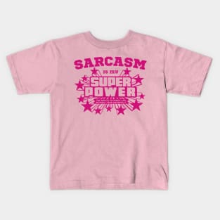 Sarcasm is my super power Kids T-Shirt